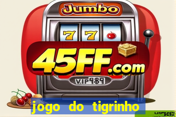 jogo do tigrinho deposito minimo 5 reais